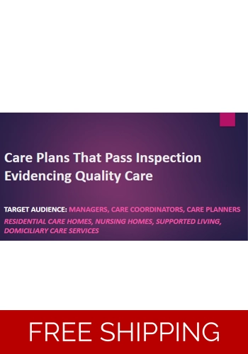 CQC Compliance - Care Plans That Pass Inspection - Evidencing Quality Care